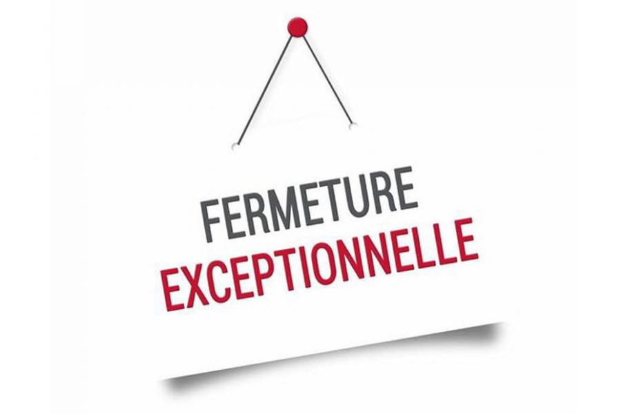 fermeture exceptionnelle